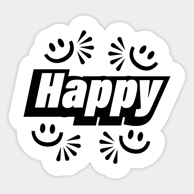 Happy being happy typographic logo design Sticker by BL4CK&WH1TE 